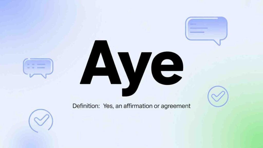 What Does Aye Mean in Text” Mean in Text?