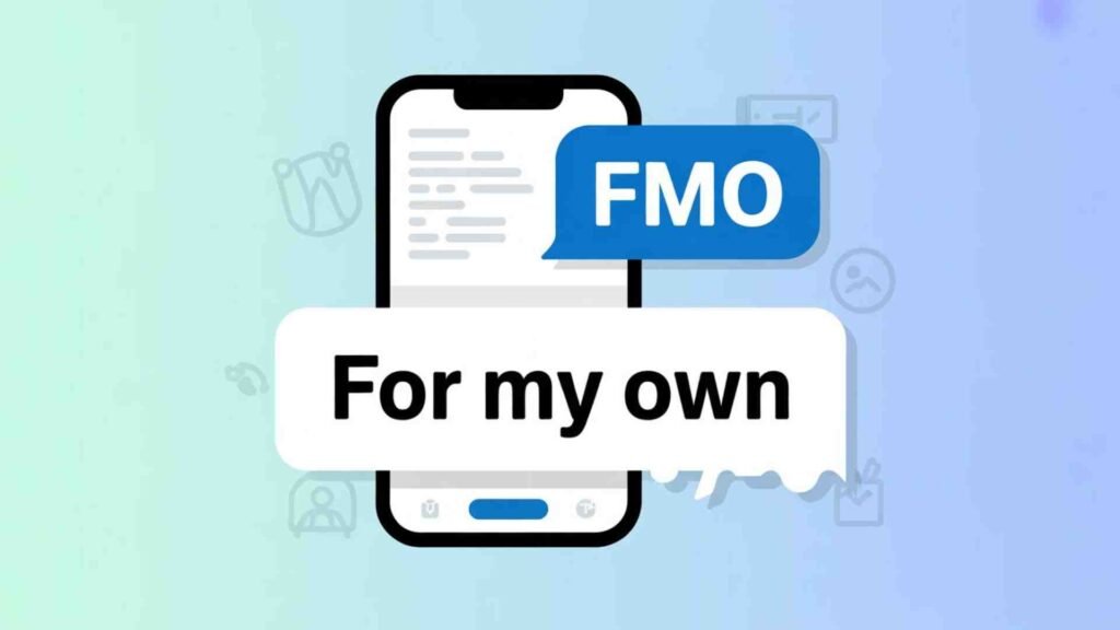 Examples of what does fmo mean in text in Conversation