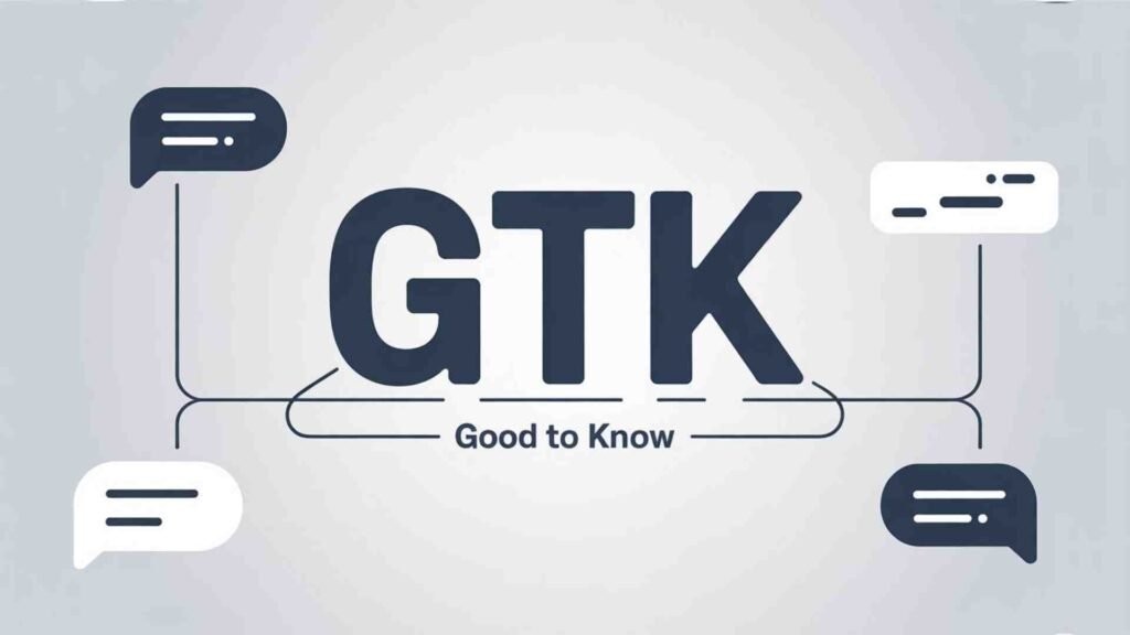 What Does What Does GTK Mean in Text Mean in Text?
