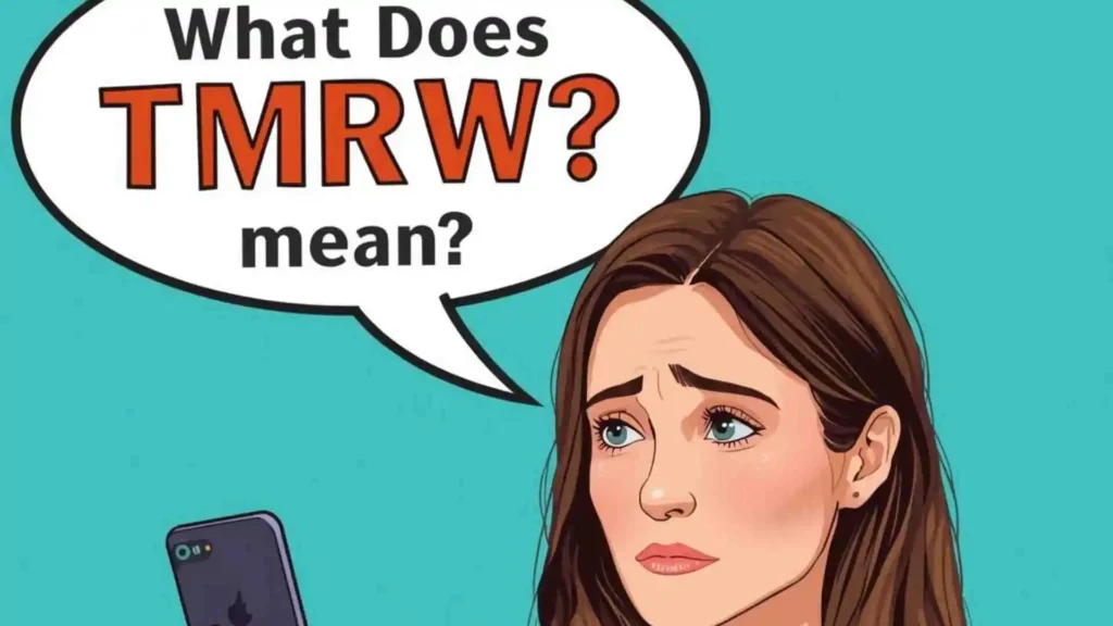 Examples of what does tmrw mean in text in Conversation