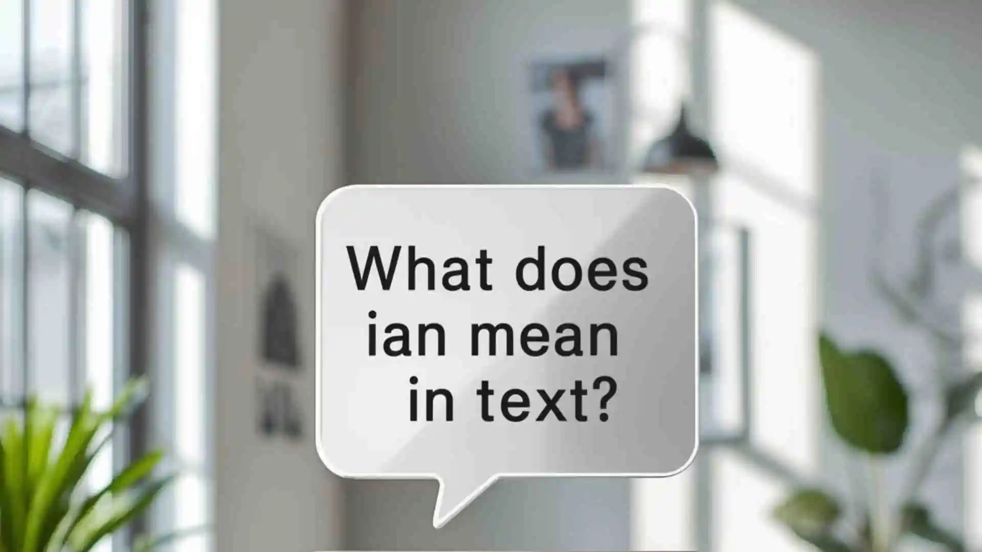 what does ian mean in text